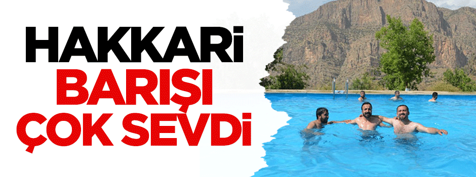Hakkari barışı çok sevdi
