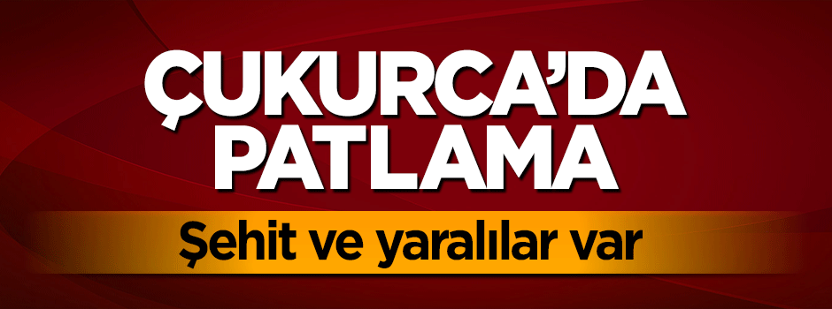 Hakkari Çukurca'da patlama! Şehit ve yaralılar var