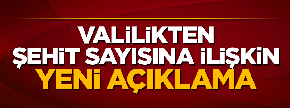 Hakkari Valiliği'nden şehit sayısıyla ilgili yeni açıklama