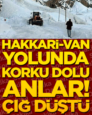 Hakkari-Van yolunda korku dolu anlar! Çığ düştü