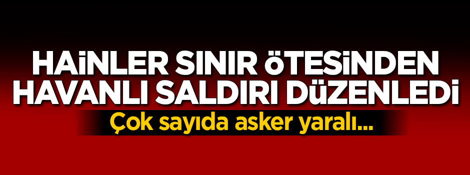 Hakkari ve Çukurca'da hain saldırı: 9 yaralı!