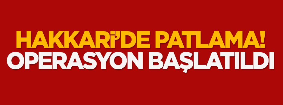 Hakkari'de patlama!