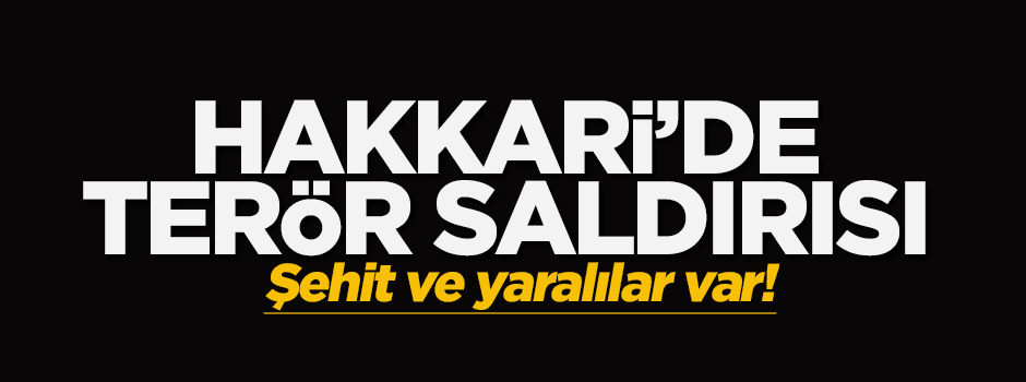 Hakkari'de terör saldırısı