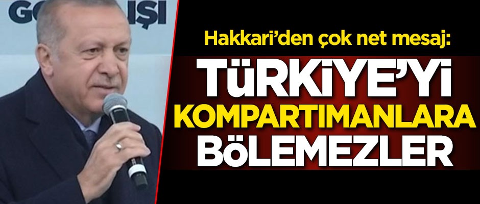 Hakkari'den konuşan Erdoğan'dan dikkat çeken sözler