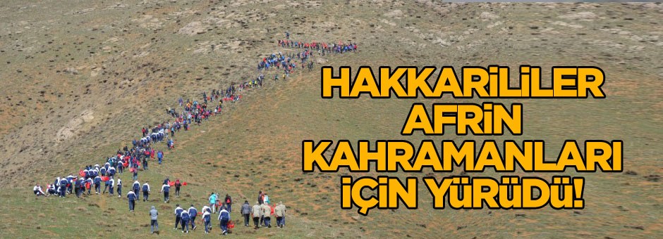 Hakkarililer Afrin kahramanları için yürüdü!