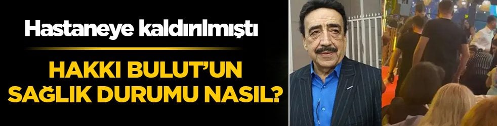 Hakkı Bulut kimdir, sağlık durumu nasıl? Hakkı Bulut kaç yaşında, nereli, hastalığı nedir?