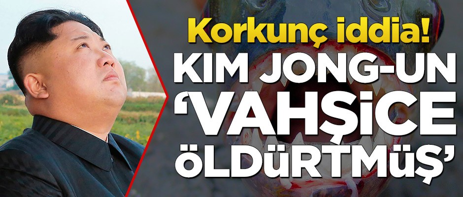 Hakkında korkunç iddia! Kım Jong-un ‘vahşice öldürtmüş’