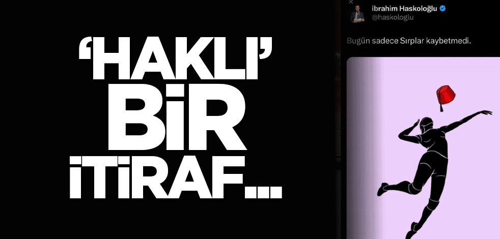 Haklı bir itiraf...