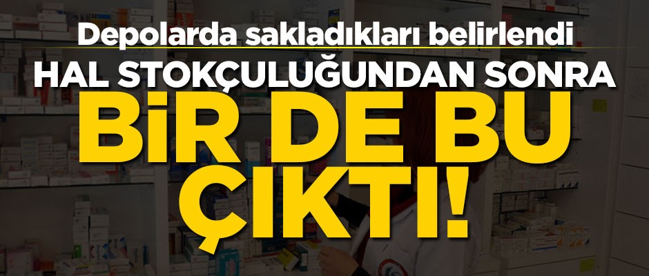Hal stokçuluğundan sonra bir de bu çıktı!.. Depolarda sakladıkları belirlendi