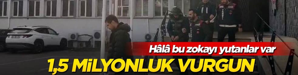 Hâlâ bu zokayı yutanlar var... 1,5 milyonluk vurgun