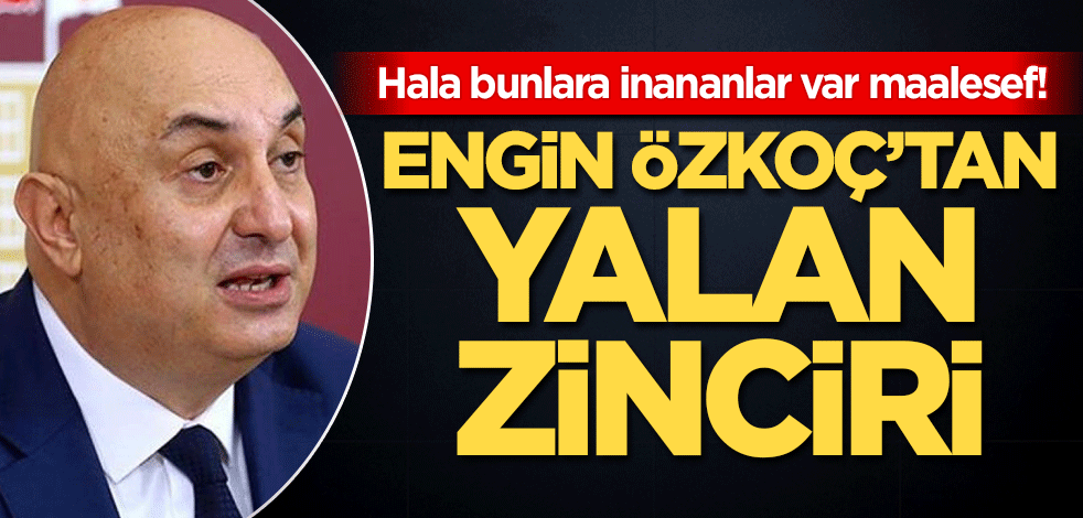 Hala bunlara inananlar var maalesef! Engin Özkoç'tan yalan zinciri