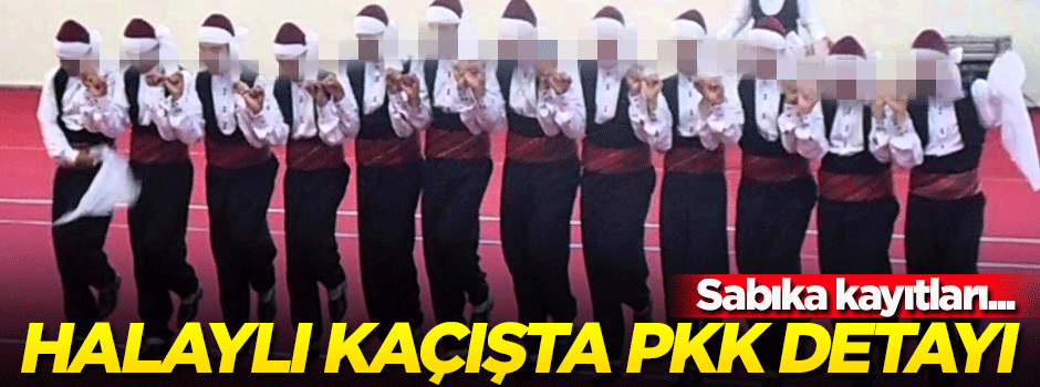 Halaylı kaçışta 'terör örgütü PKK' detayı