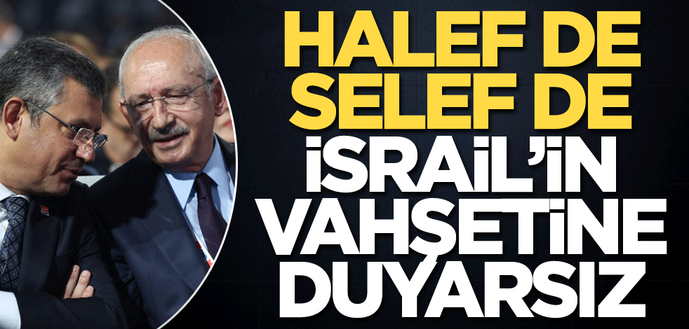 Halef de selef de İsrail’in vahşetine duyarsız