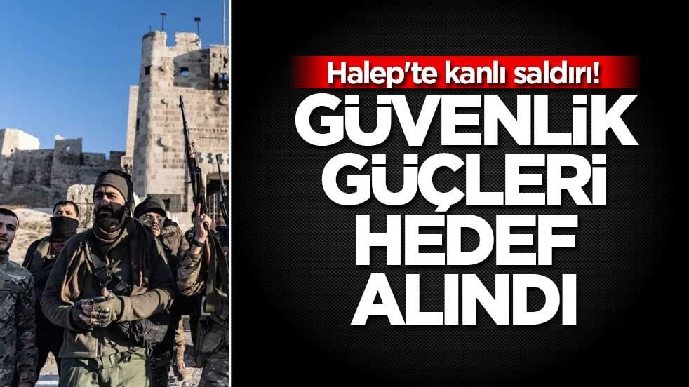 Halep'te kanlı saldırı! Güvenlik güçleri hedef alındı