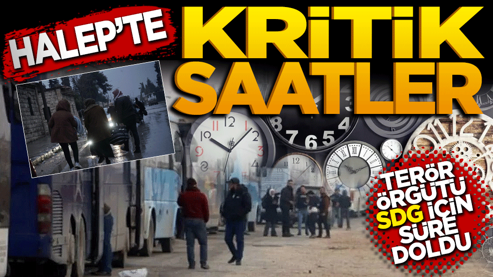 Halep'te Kritik Saatler: Terör Örgütü SDG İçin Süre Doldu, Ordu Operasyon Hazırlığında