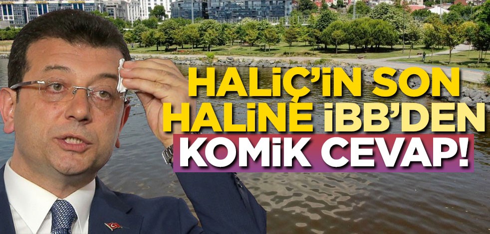 Haliç'in son haline İBB'den komik cevap!