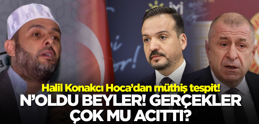 Halil Konakçı Hoca’dan müthiş tespit! N’oldu beyler, gerçekler çok mu acıttı?