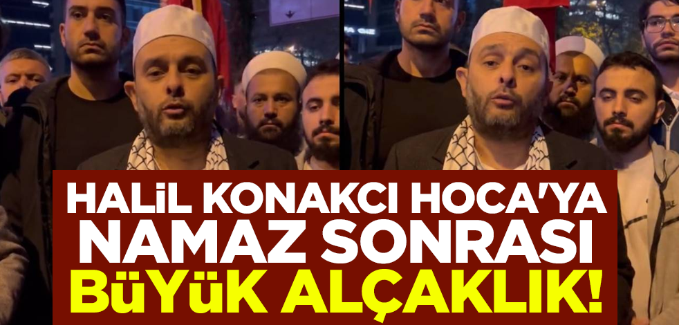 Halil Konakcı Hoca'ya namaz sonrası büyük alçaklık!