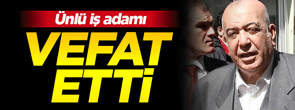 Halis Toprak hayatını kaybetti