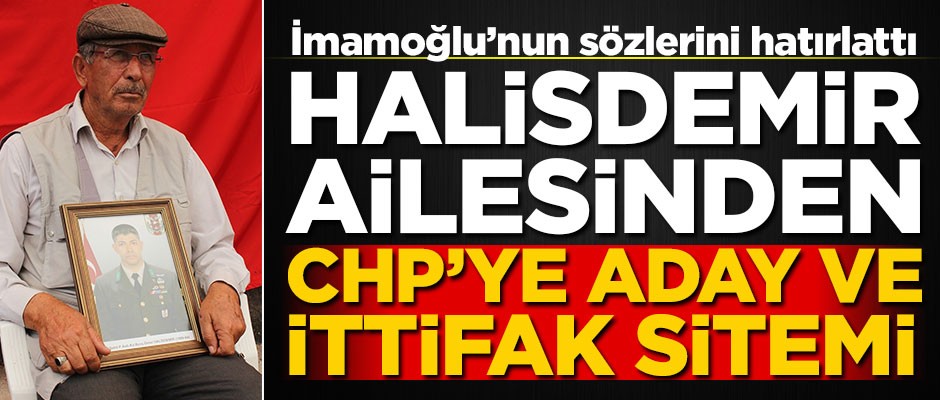 Halisdemir ailesinden CHP'ye ittifak sitemi! İmamoğlu'nun skandal sözlerini hatırlattı
