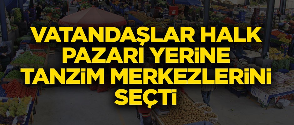Halk pazarlarını pahalı bulan vatandaşlar, tanzim satış noktalarına yöneldi