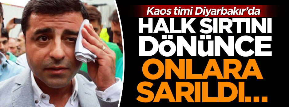Halk sırtını dönünce onlara sarıldı… Kaos timi Diyarbakır’da