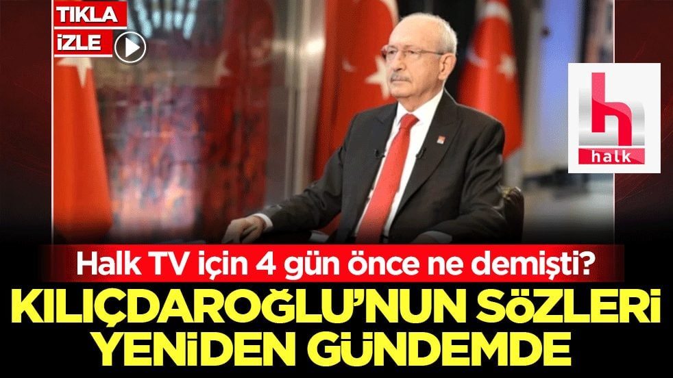 Halk TV için 4 gün önce ne demişti? Kılıçdaroğlu’nun sözleri yeniden gündemde