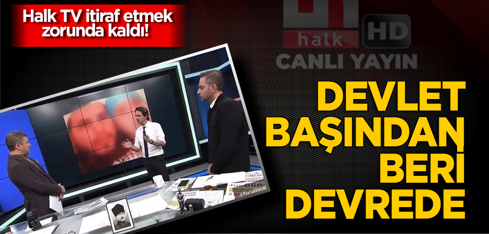 Halk TV itiraf etmek zorunda kaldı! Devlet başından beri devrede
