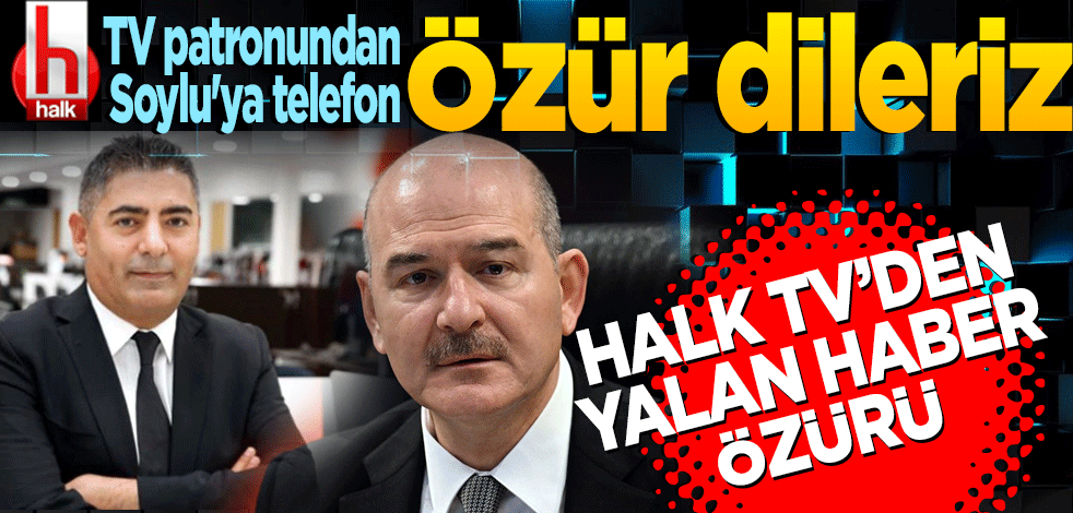 Halk TV patronundan Soylu'ya telefon: Özür dileriz
