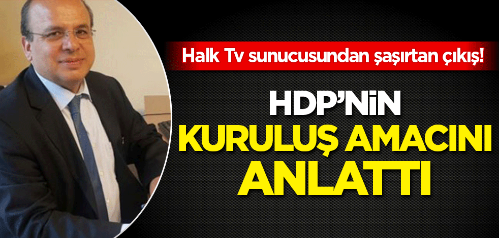 Halk Tv sunucusundan şaşırtan çıkış! HDP'nin kuruluş amacını anlattı