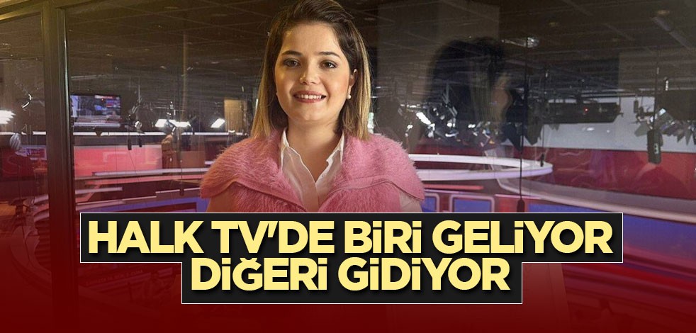 Halk TV'de biri geliyor diğeri gidiyor