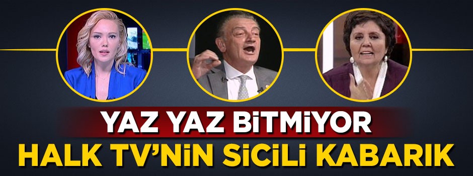 Halk TV’nin sicili kabarık! Yaz yaz bitmiyor