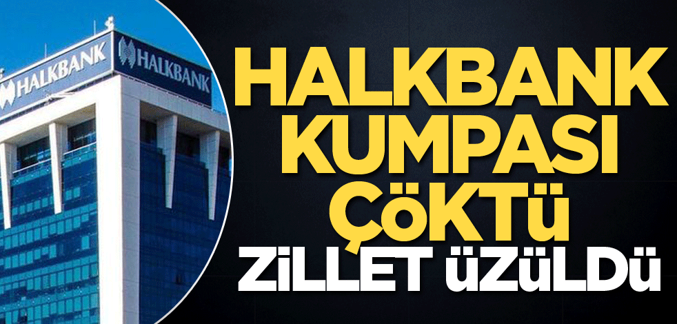 Halkbank kumpası çöktü, zillet üzüldü