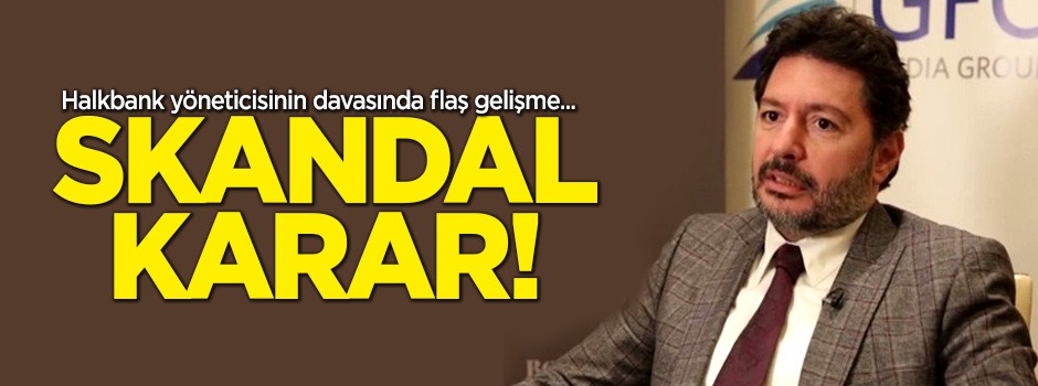 Halkbank yöneticisi Hakan Atilla için 15 yıl 8 ay hapis istemi