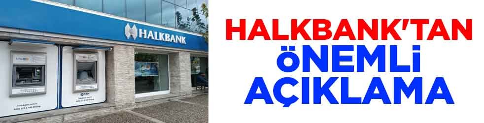 Halkbank'tan önemli açıklama