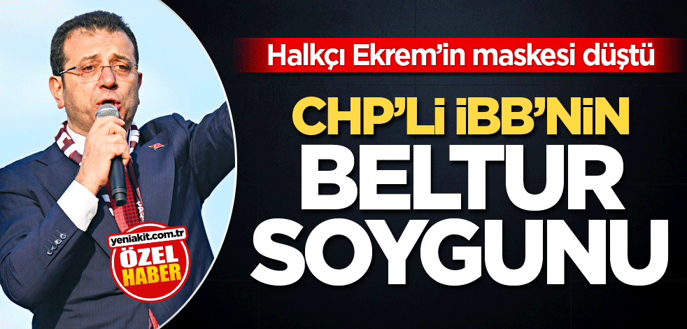 Halkçı Ekrem’in maskesi düştü! CHP’li İBB'nin BELTUR soygunu