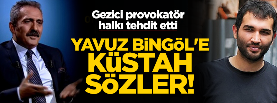Gezici provokatör haddini aştı! Halkı tehdit etti