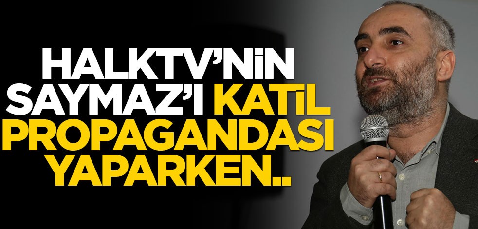 Halktv’nin Saymaz’ı, katil propagandası yaparken..