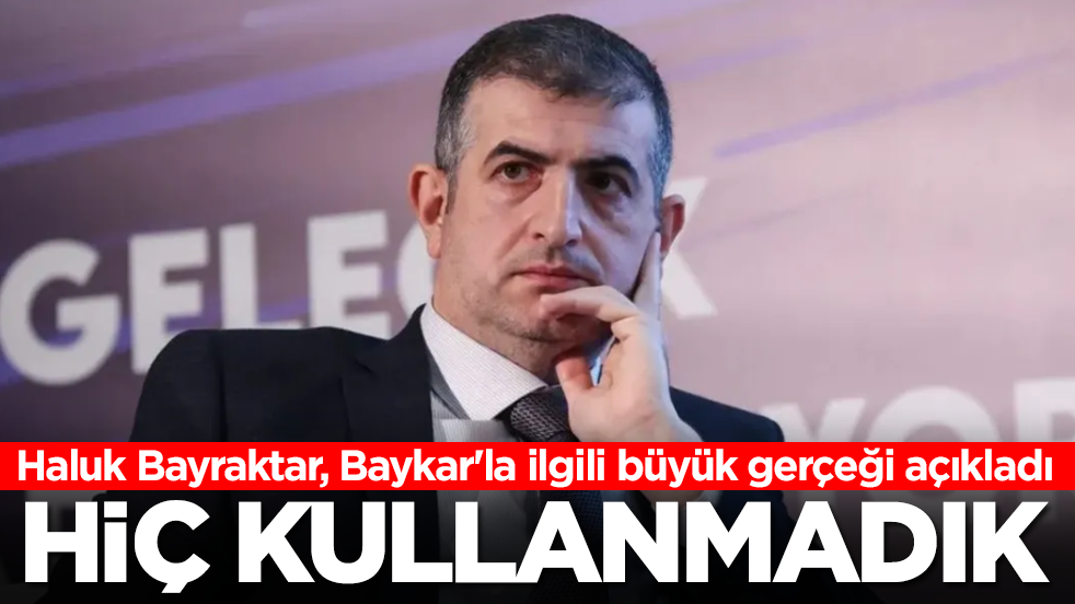 Haluk Bayraktar, Baykar'la ilgili büyük gerçeği açıkladı: Hiç kullanmadık