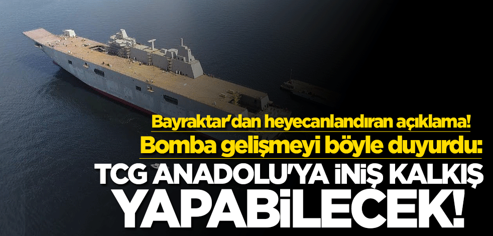 Haluk Bayraktar müjdeyi verdi: TCG Anadolu'ya iniş kalkış yapabilecek