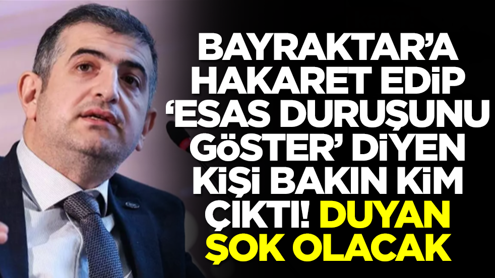 Haluk Bayraktar'a hakaret edip 'esas duruşunu göster' diyen kişi bakın kim çıktı! Duyan şok geçirecek