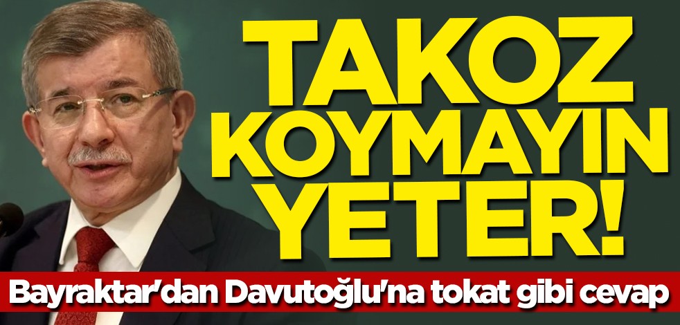 Haluk Bayraktar'dan Davutoğlu'na tokat gibi cevap: Takoz koymayın yeter
