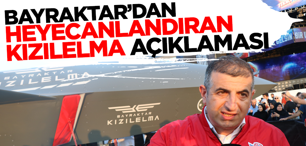 Haluk Bayraktar'dan heyecanlandıran KIZILELMA açıklaması