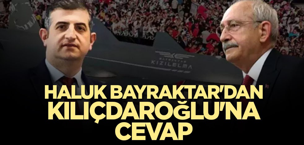 Haluk Bayraktar'dan Kılıçdaroğlu'na cevap
