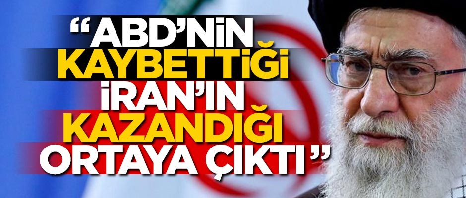 Hamaney: ABD’nin kaybettiği, İran’ın kazandığı ortaya çıktı
