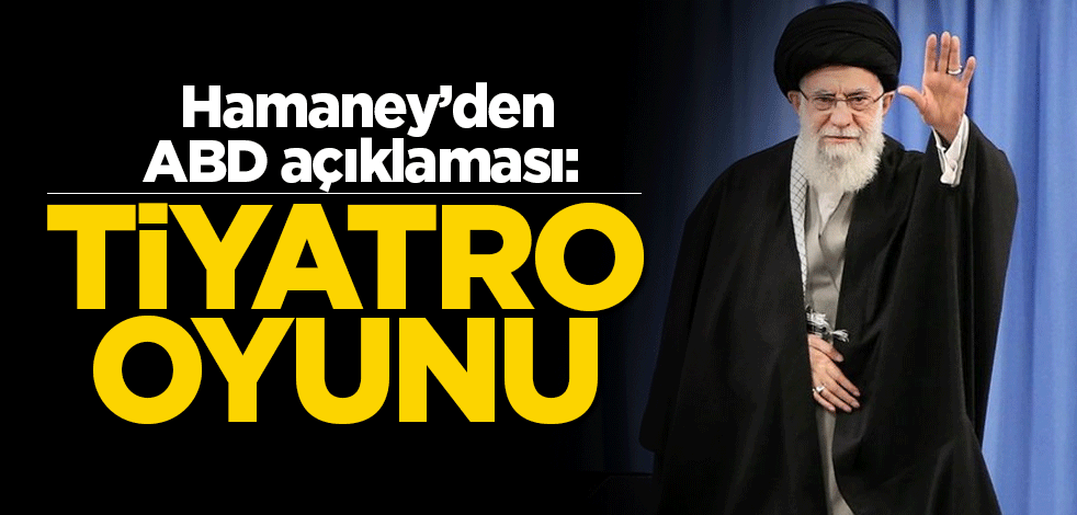 Hamaney’den ABD açıklaması: Başkanlık seçimleri tiyatro oyunu