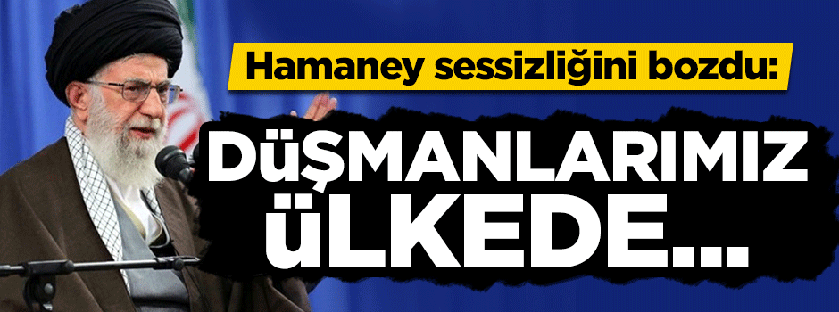 Hamaney'den flaş açıklama: Düşmanlarımız ülkede...