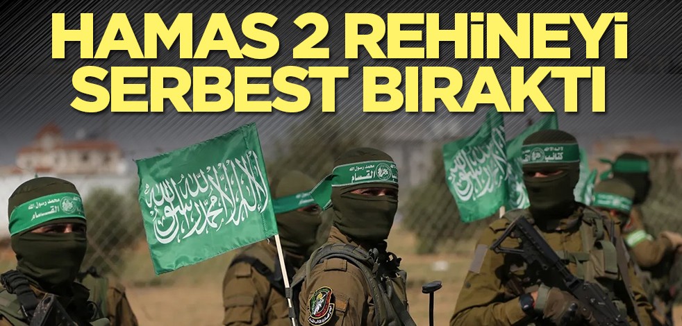 Hamas 2 rehineyi serbest bıraktı
