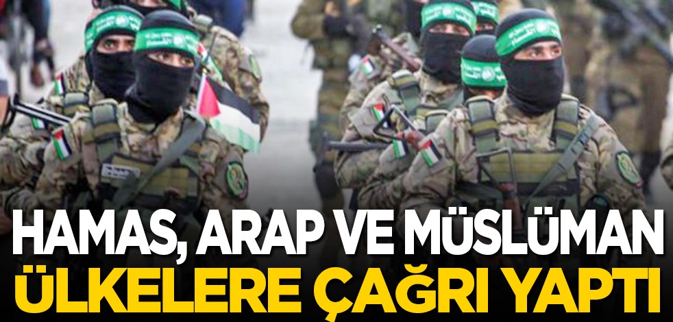 Hamas, Arap ve Müslüman ülkelere çağrı yaptı