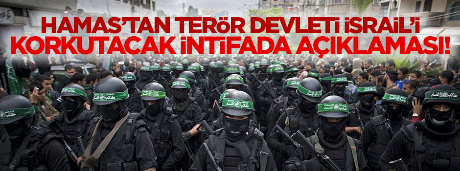 Hamas: Bu gerçek bir intifadadır